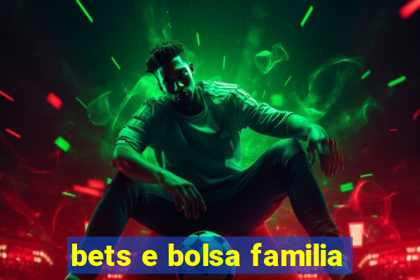 bets e bolsa familia
